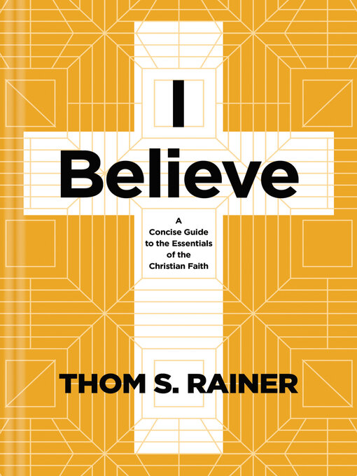 Title details for I Believe by Thom S. Rainer - Available